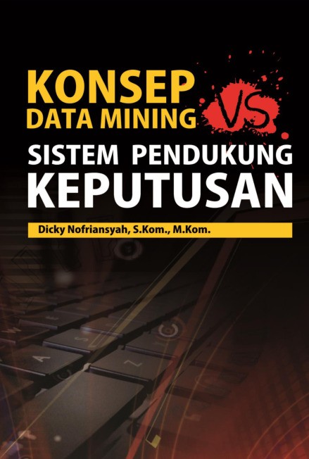 Konsep Data Mining vs Sistem Pendukung Keputusan